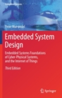 Embedded System Design : Embedded Systems Foundations of Cyber-Physical Systems, and the Internet of Things - Book