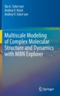 Multiscale Modeling of Complex Molecular Structure and Dynamics with MBN Explorer - Book