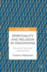 Spirituality and Religion in Organizing : Beyond Secular Leadership - Book
