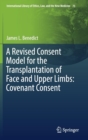 A Revised Consent Model for the Transplantation of Face and Upper Limbs: Covenant Consent - Book