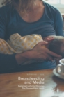 Breastfeeding and Media : Exploring Conflicting Discourses That Threaten Public Health - Book
