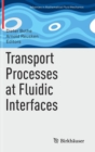 Transport Processes at Fluidic Interfaces - Book