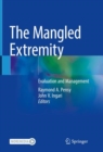 The Mangled Extremity : Evaluation and Management - Book