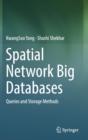 Spatial Network Big Databases : Queries and Storage Methods - Book