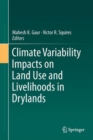 Climate Variability Impacts on Land Use and Livelihoods in Drylands - Book
