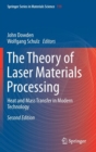 The Theory of Laser Materials Processing : Heat and Mass Transfer in Modern Technology - Book