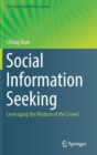 Social Information Seeking : Leveraging the Wisdom of the Crowd - Book