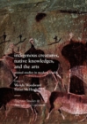 Indigenous Creatures, Native Knowledges, and the Arts : Animal Studies in Modern Worlds - Book