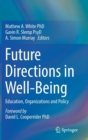 Future Directions in Well-Being : Education, Organizations and Policy - Book