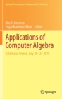 Applications of Computer Algebra : Kalamata, Greece, July 20-23 2015 - Book