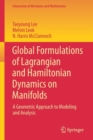 Global Formulations of Lagrangian and Hamiltonian Dynamics on Manifolds : A Geometric Approach to Modeling and Analysis - Book