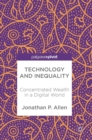 Technology and Inequality : Concentrated Wealth in a Digital World - Book