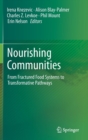 Nourishing Communities : From Fractured Food Systems to Transformative Pathways - Book