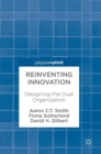 Reinventing Innovation : Designing the Dual Organization - Book