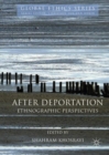 After Deportation : Ethnographic Perspectives - Book
