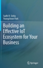Building an Effective IoT Ecosystem for Your Business - Book