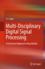 Multi-Disciplinary Digital Signal Processing : A Functional Approach Using Matlab - Book