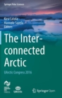 The Interconnected Arctic - UArctic Congress 2016 - Book