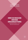 HRM in Mission Driven Organizations : Managing People in the Not for Profit Sector - Book