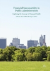 Financial Sustainability in Public Administration : Exploring the Concept of Financial Health - Book