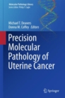 Precision Molecular Pathology of Uterine Cancer - Book