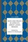 War and Peace in Africa’s Great Lakes Region - Book