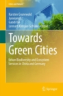 Towards Green Cities : Urban Biodiversity and Ecosystem Services in China and Germany - Book