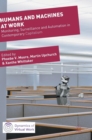 Humans and Machines at Work : Monitoring, Surveillance and Automation in Contemporary Capitalism - Book