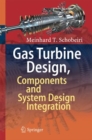 Gas Turbine Design, Components and System Design Integration - Book