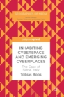 Inhabiting Cyberspace and Emerging Cyberplaces : The Case of Siena, Italy - Book