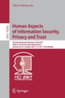 Human Aspects of Information Security, Privacy and Trust : 5th International Conference, HAS 2017, Held as Part of HCI International 2017, Vancouver, BC, Canada, July 9-14, 2017, Proceedings - Book