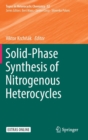 Solid-Phase Synthesis of Nitrogenous Heterocycles - Book