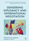 Gendering Diplomacy and International Negotiation - Book