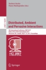 Distributed, Ambient and Pervasive Interactions : 5th International Conference, DAPI 2017, Held as Part of HCI International 2017, Vancouver, BC, Canada, July 9-14, 2017, Proceedings - Book