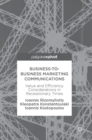 Business-to-Business Marketing Communications : Value and Efficiency Considerations in Recessionary Times - Book