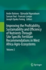 Improving the Profitability, Sustainability and Efficiency of Nutrients Through Site Specific Fertilizer Recommendations in West Africa Agro-Ecosystems : Volume 2 - Book