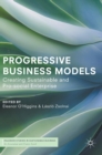 Progressive Business Models : Creating Sustainable and Pro-Social Enterprise - Book