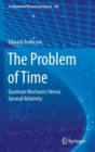 The Problem of Time : Quantum Mechanics Versus General Relativity - Book