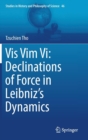 Vis Vim Vi: Declinations of Force in Leibniz’s Dynamics - Book