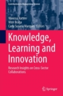 Knowledge, Learning and Innovation : Research Insights on Cross-Sector Collaborations - Book