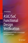 ASIC/SoC Functional Design Verification : A Comprehensive Guide to Technologies and Methodologies - Book