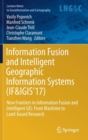 Information Fusion and Intelligent Geographic Information Systems (IF&IGIS'17) : New Frontiers in Information Fusion and Intelligent GIS: From Maritime to Land-based Research - Book