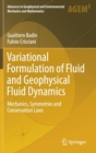 Variational Formulation of Fluid and Geophysical Fluid Dynamics : Mechanics, Symmetries and Conservation Laws - Book