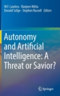 Autonomy and Artificial Intelligence: A Threat or Savior? - Book