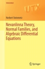 Nevanlinna Theory, Normal Families, and Algebraic Differential Equations - Book