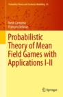 Probabilistic Theory of Mean Field Games with Applications I-II - Book