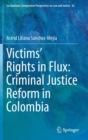 Victims' Rights in Flux: Criminal Justice Reform in Colombia - Book