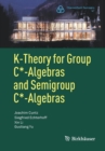 K-Theory for Group C*-Algebras and Semigroup C*-Algebras - Book