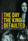 The Day the King Defaulted : Financial Lessons from the Stop of the Exchequer in 1672 - Book
