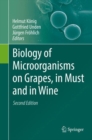 Biology of Microorganisms on Grapes, in Must and in Wine - Book